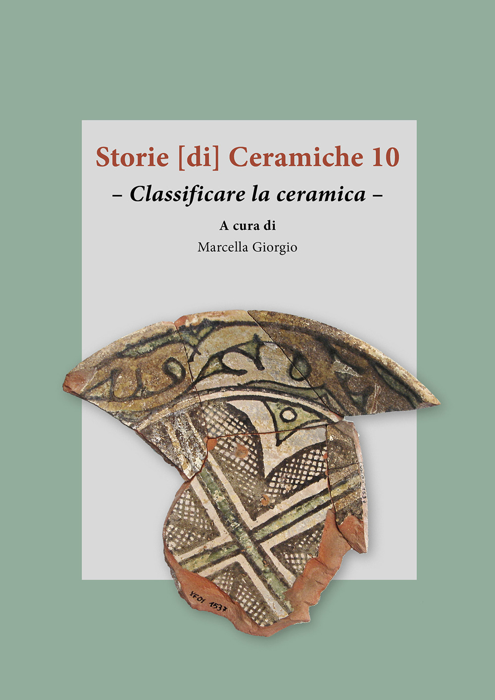 Storie [di] ceramiche. Ediz. multilingue. Vol. 10: Classificare la ceramica
