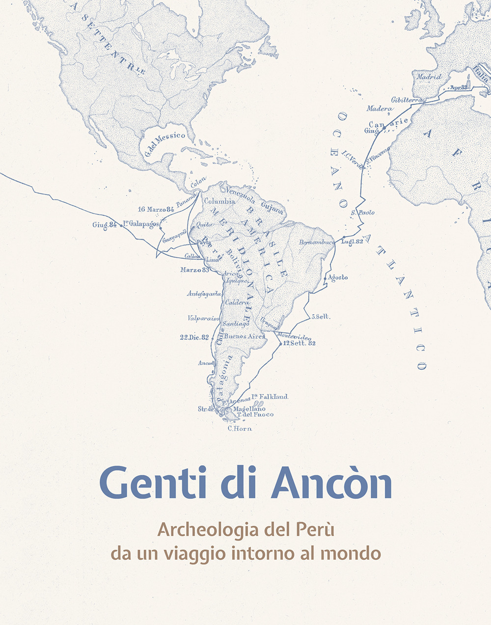 Genti di Ancòn. Archeologia del Perù da un viaggio intorno al mondo