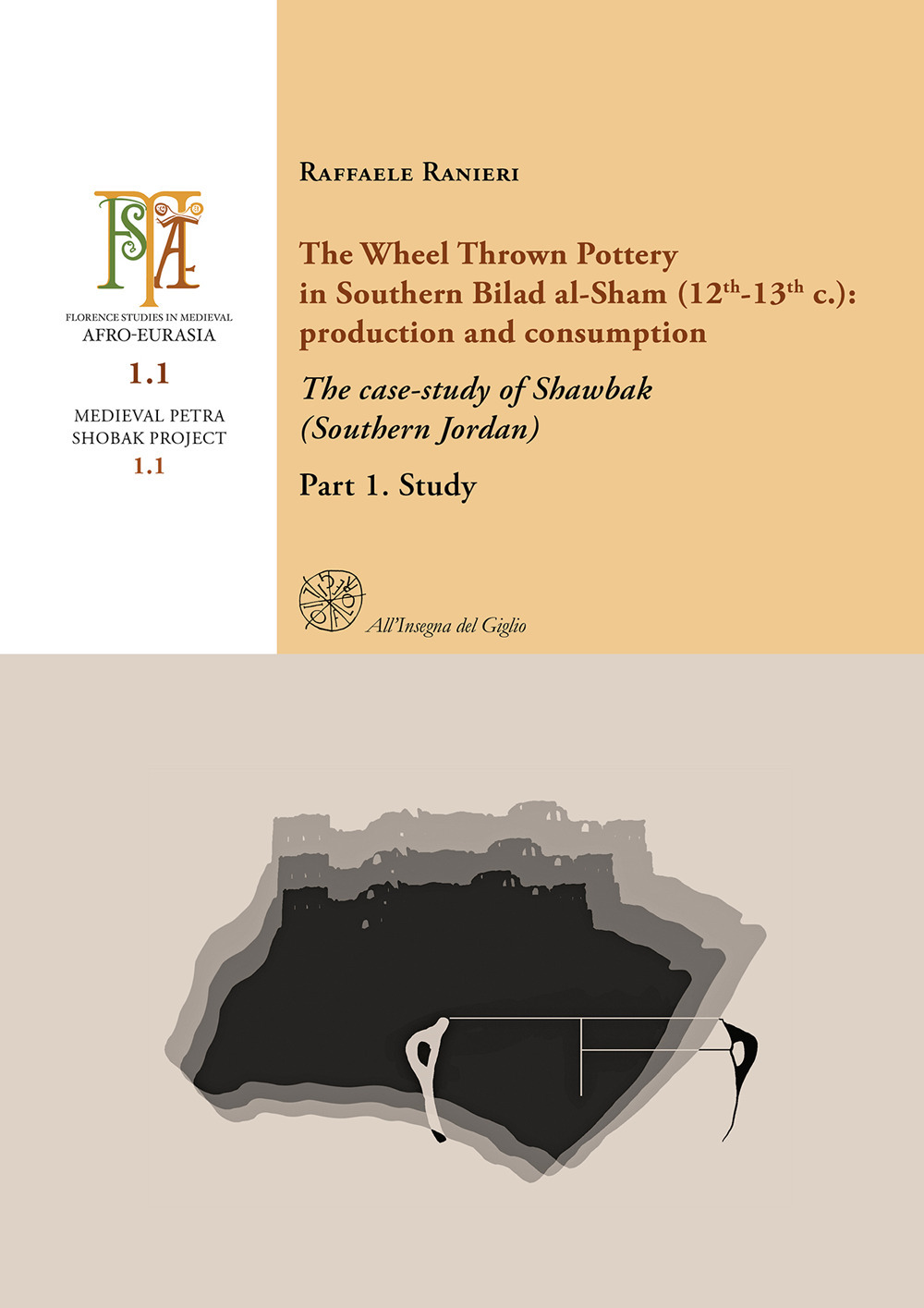 The Wheel Thrown Pottery in Southern Bilad al-Sham (12th-13th c.): production and consumption. The case-study of Shawbak (Southern Jordan). Vol. 1