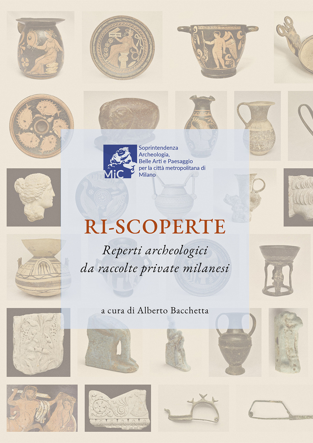 Ri-scoperte. Reperti archeologici da raccolte private milanesi