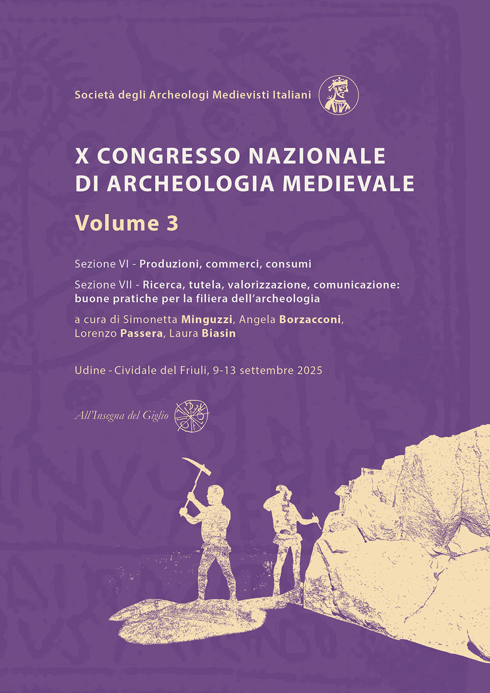X Congresso Nazionale di archeologia medievale. Pré-tirages Udine - Cividale del Friuli, 9-13 settembre 2025. Vol. 3