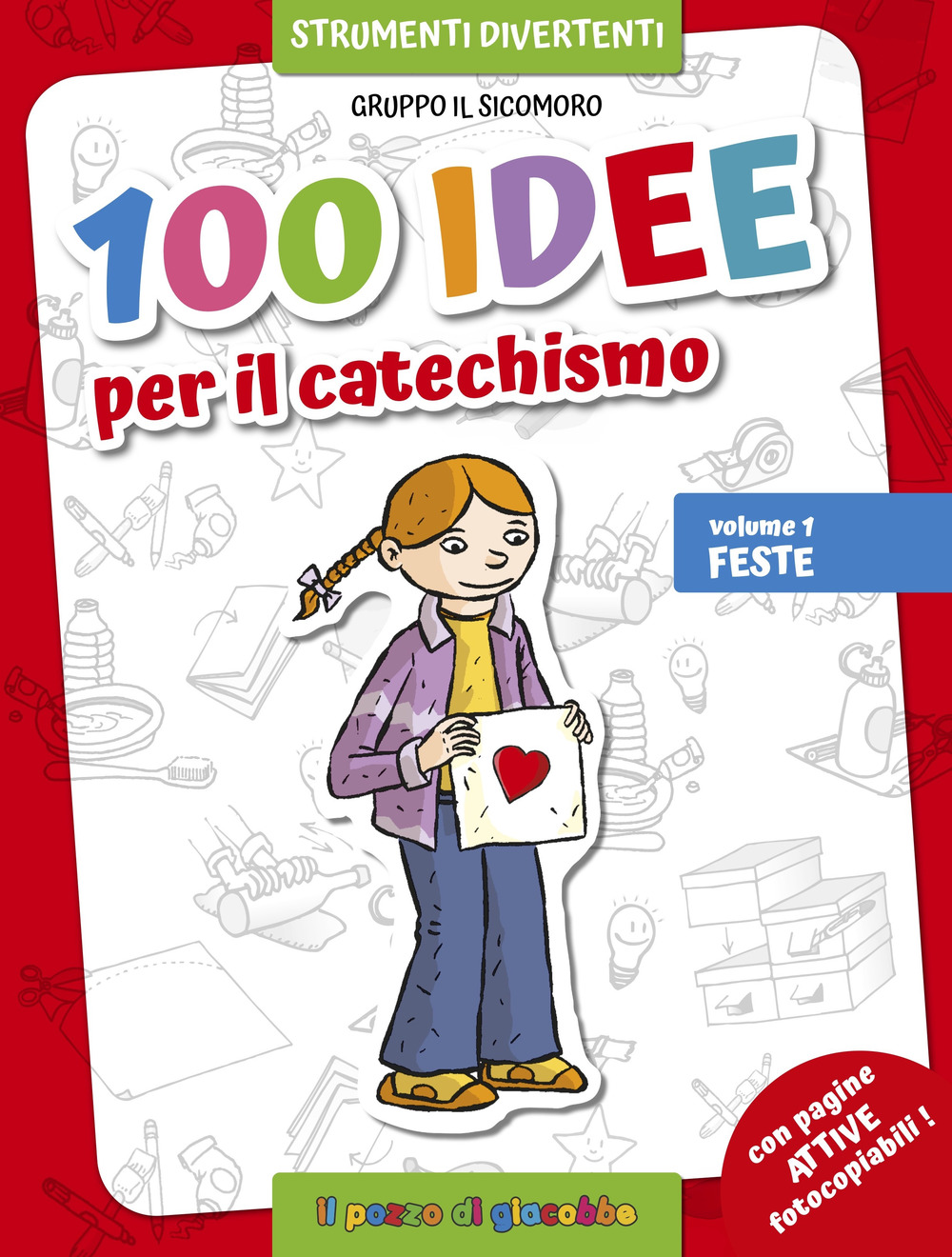 100 idee per il catechismo. Vol. 1: Feste