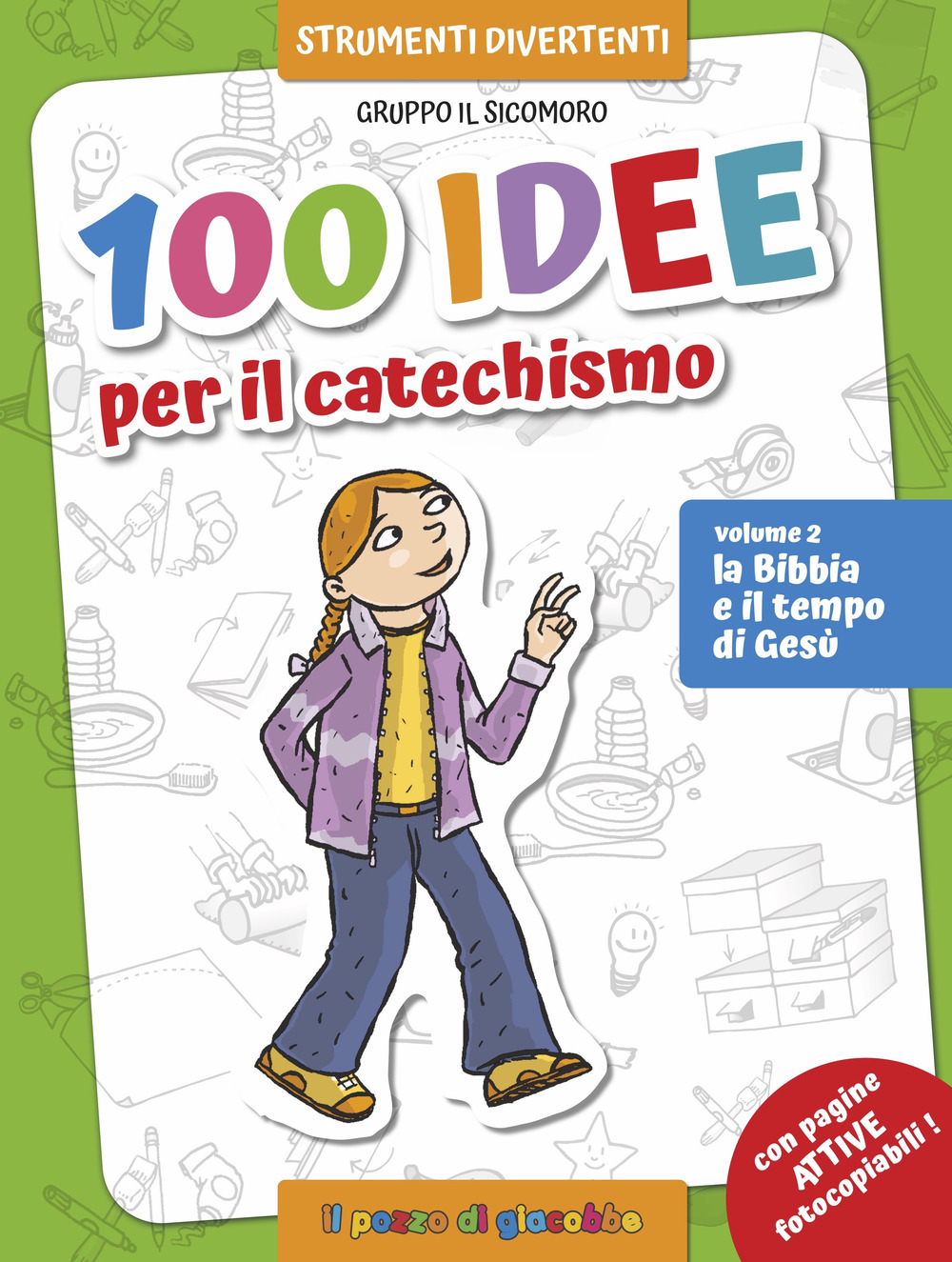 100 idee per il catechismo. Vol. 2: La Bibbia e il tempo di Gesù