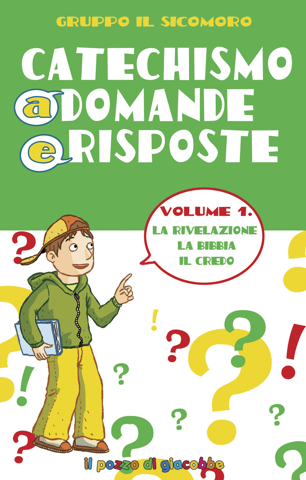 Catechismo a domande e risposte. Vol. 1: La Rivelazione, la Bibbia, il Credo
