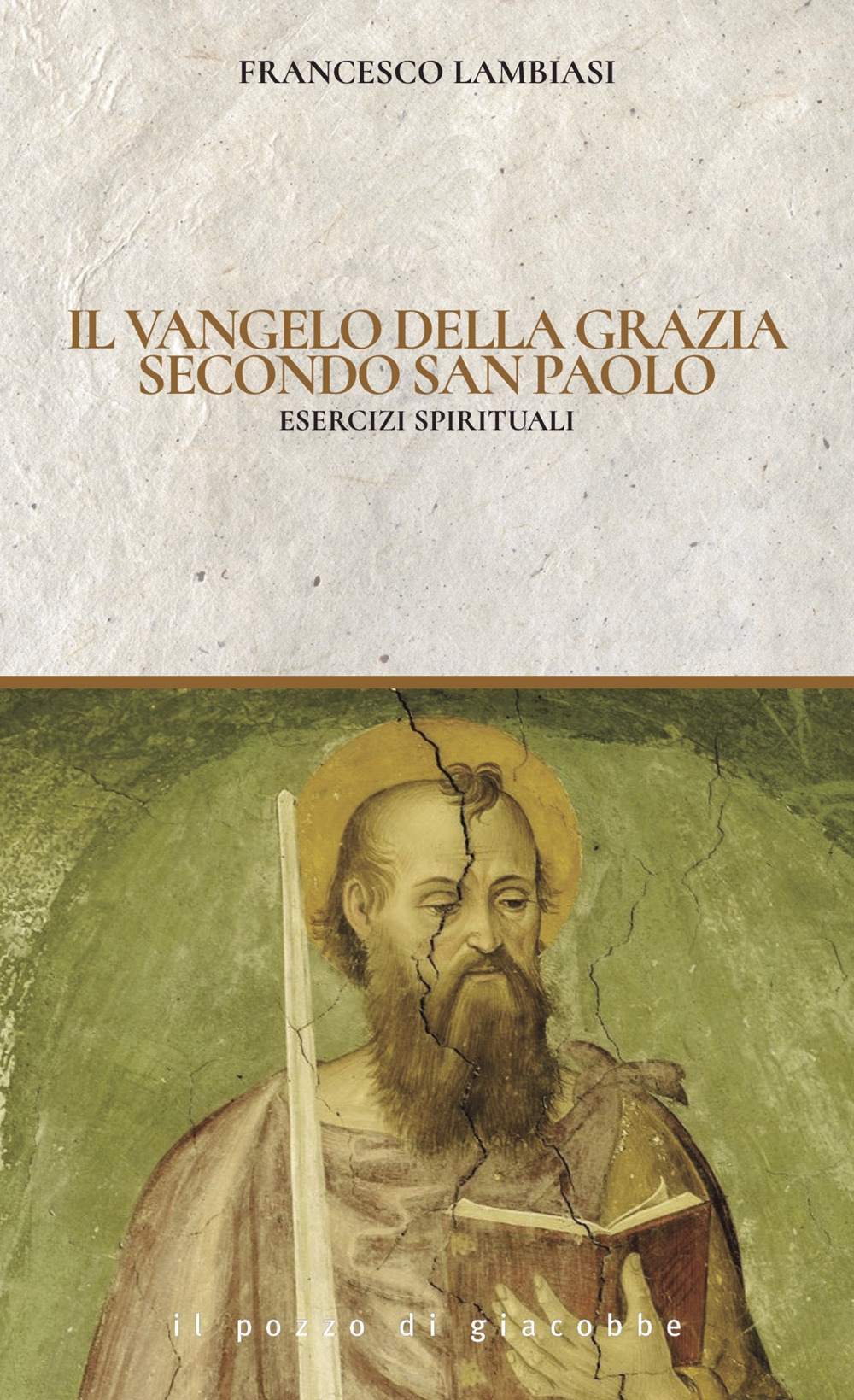 Il Vangelo di Grazia secondo San Paolo. Esercizi spirituali