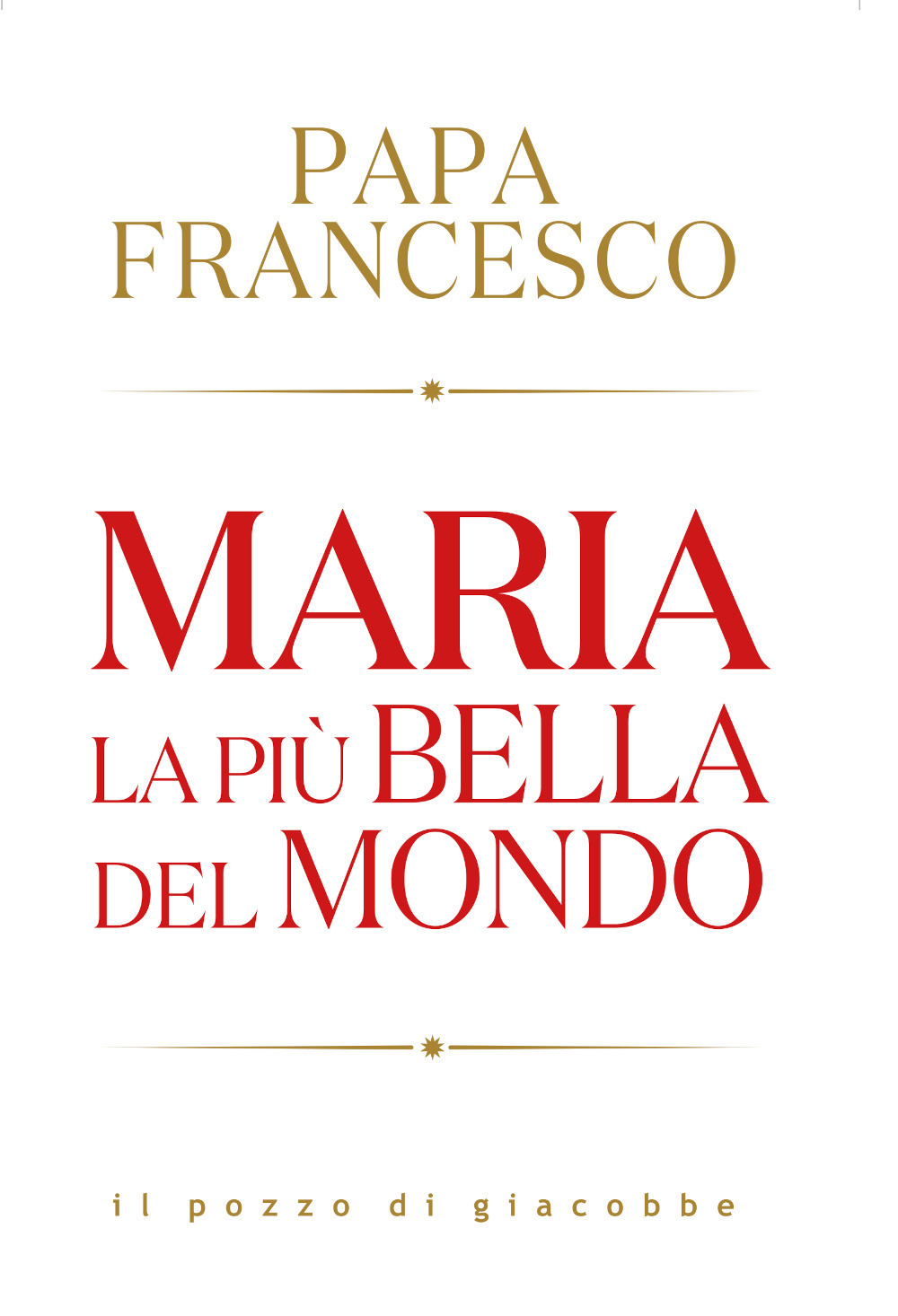 Maria. La più bella del mondo
