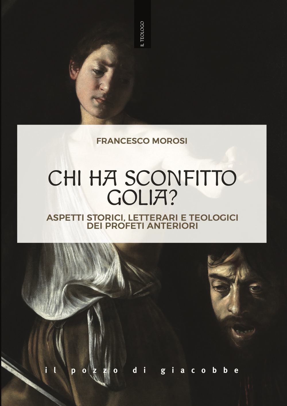 Chi ha sconfitto Golia? Aspetti storici, letterari e teologici dei profeti anteriori