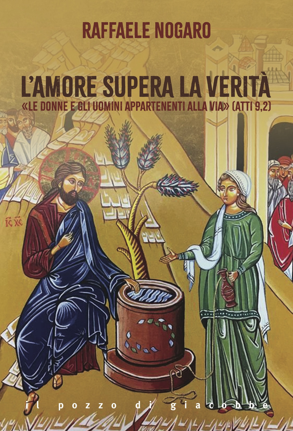 L'amore supera la verità. «Le donne e gli uomini appartenenti alla Via» (Atti 9,2)