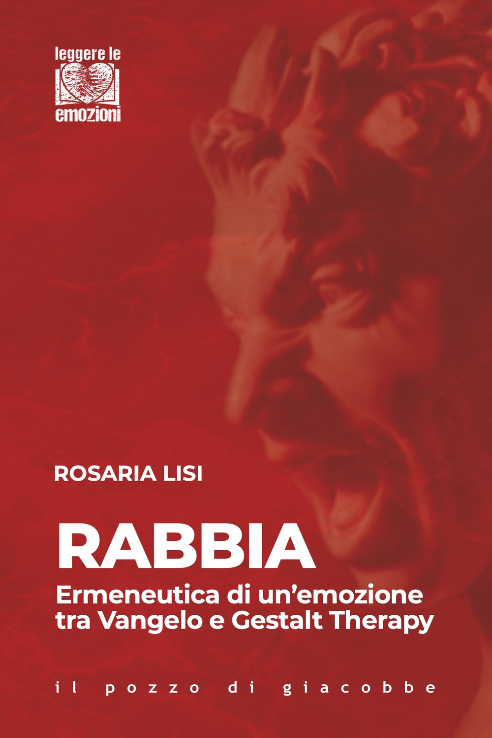 Rabbia. Ermeneutica di un'emozione tra Vangelo e Gestalt Therapy