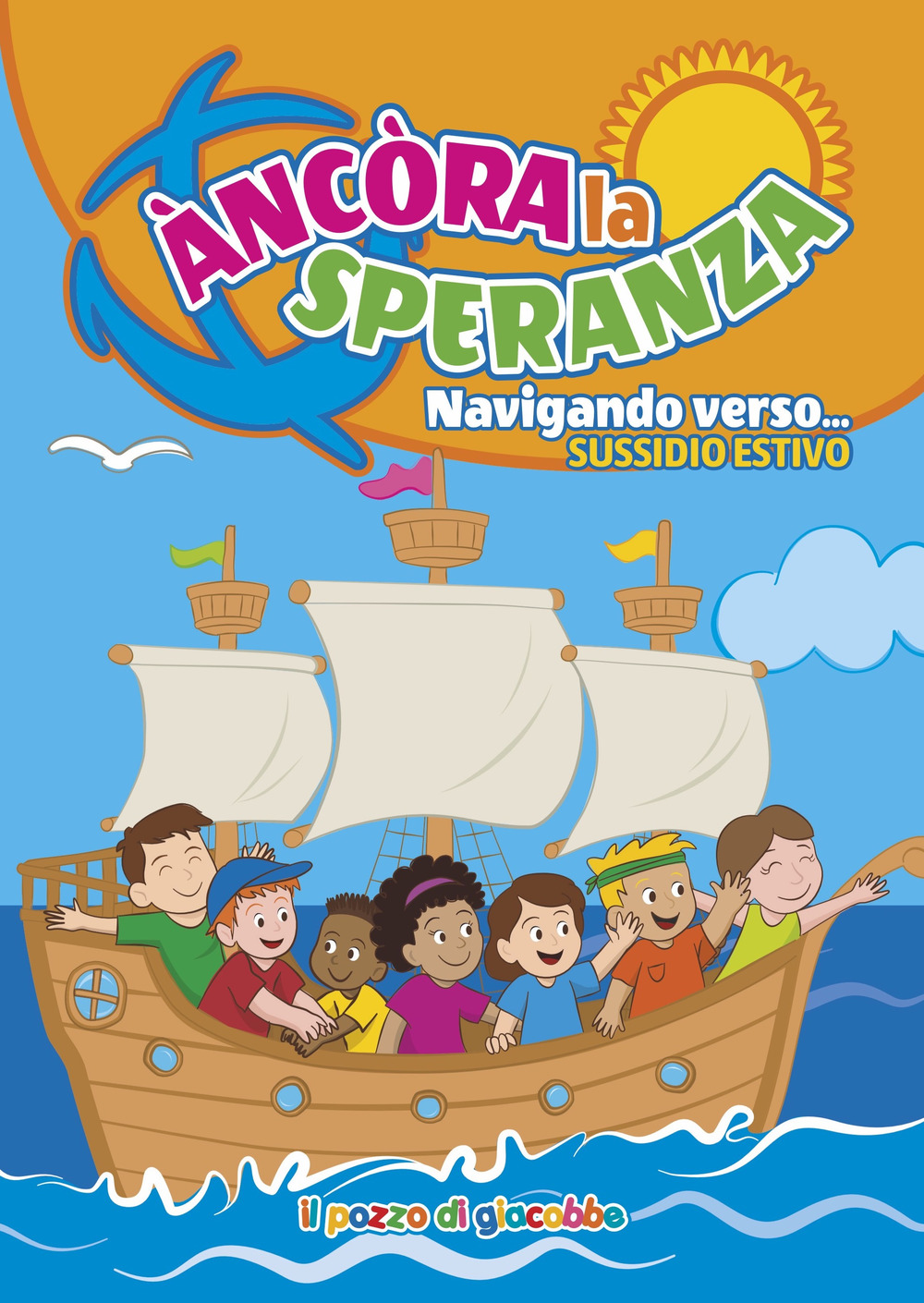 Ancora la speranza. Navigando verso... Sussidio estivo