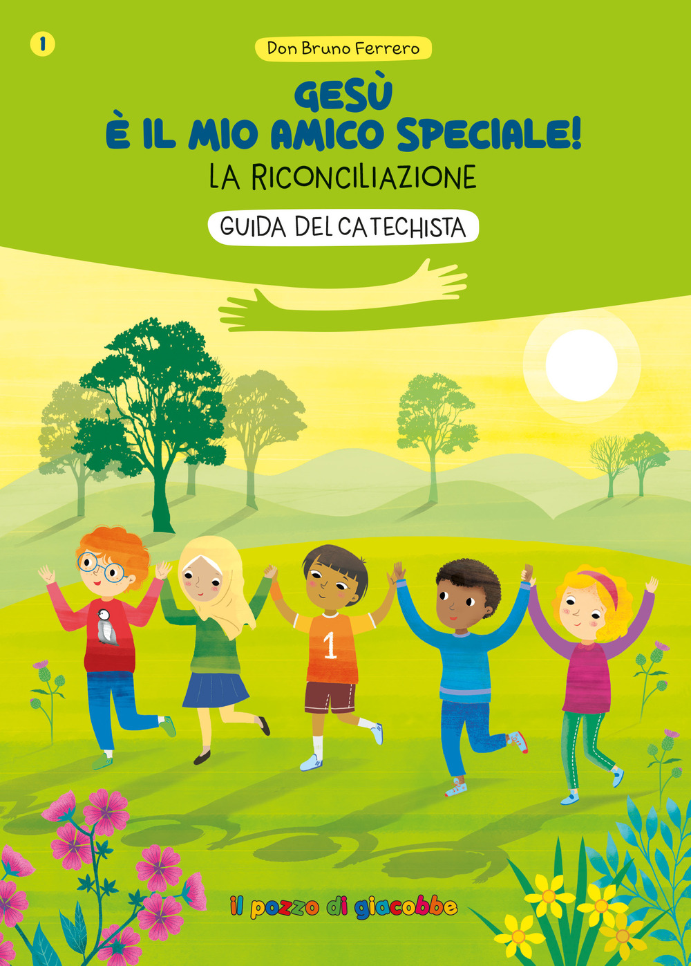 Gesù è il mio amico speciale! La riconciliazione. Guida per il catechista