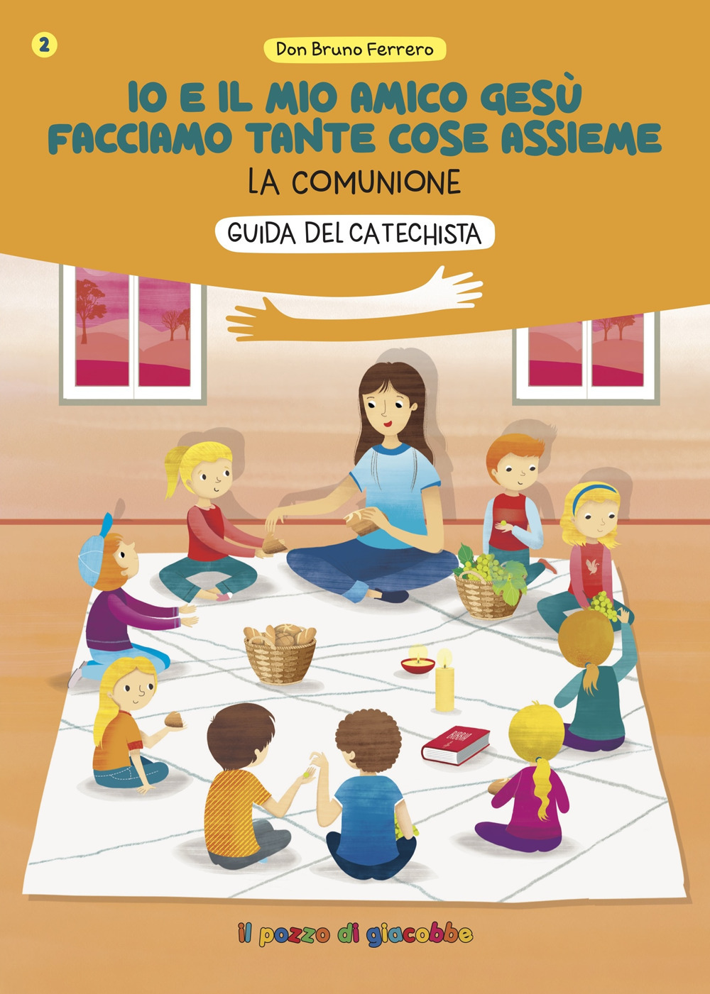 Io e il mio amico Gesù facciamo tante cose assieme. Guida del catechista. La comunione