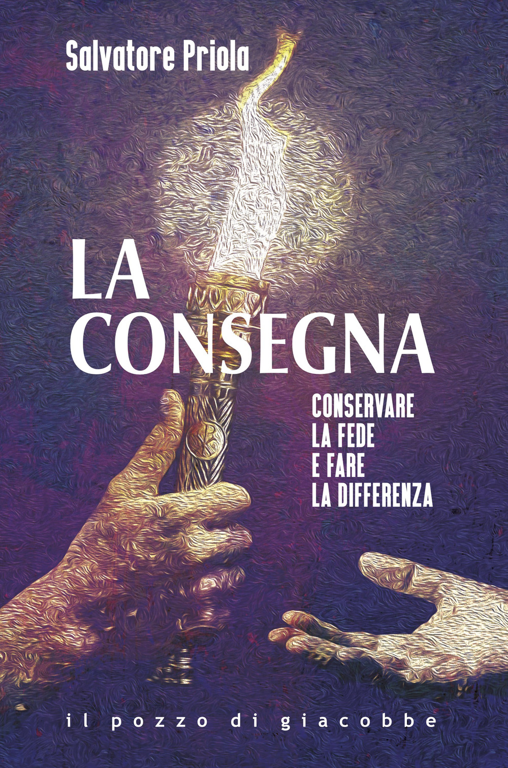 La consegna. Conservare la fede e fare la differenza