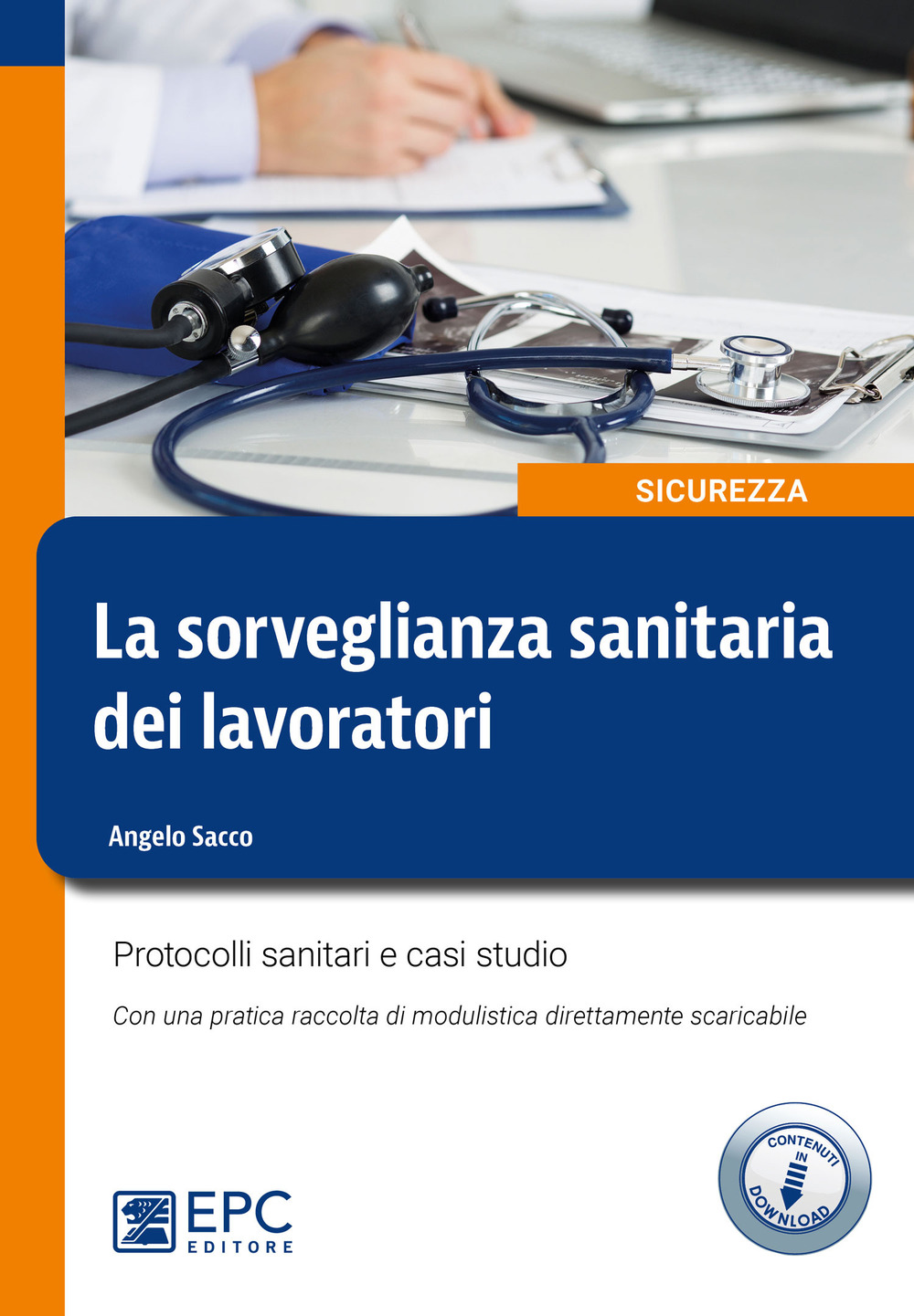 La sorveglianza sanitaria dei lavoratori. Protocolli sanitari e casi studio
