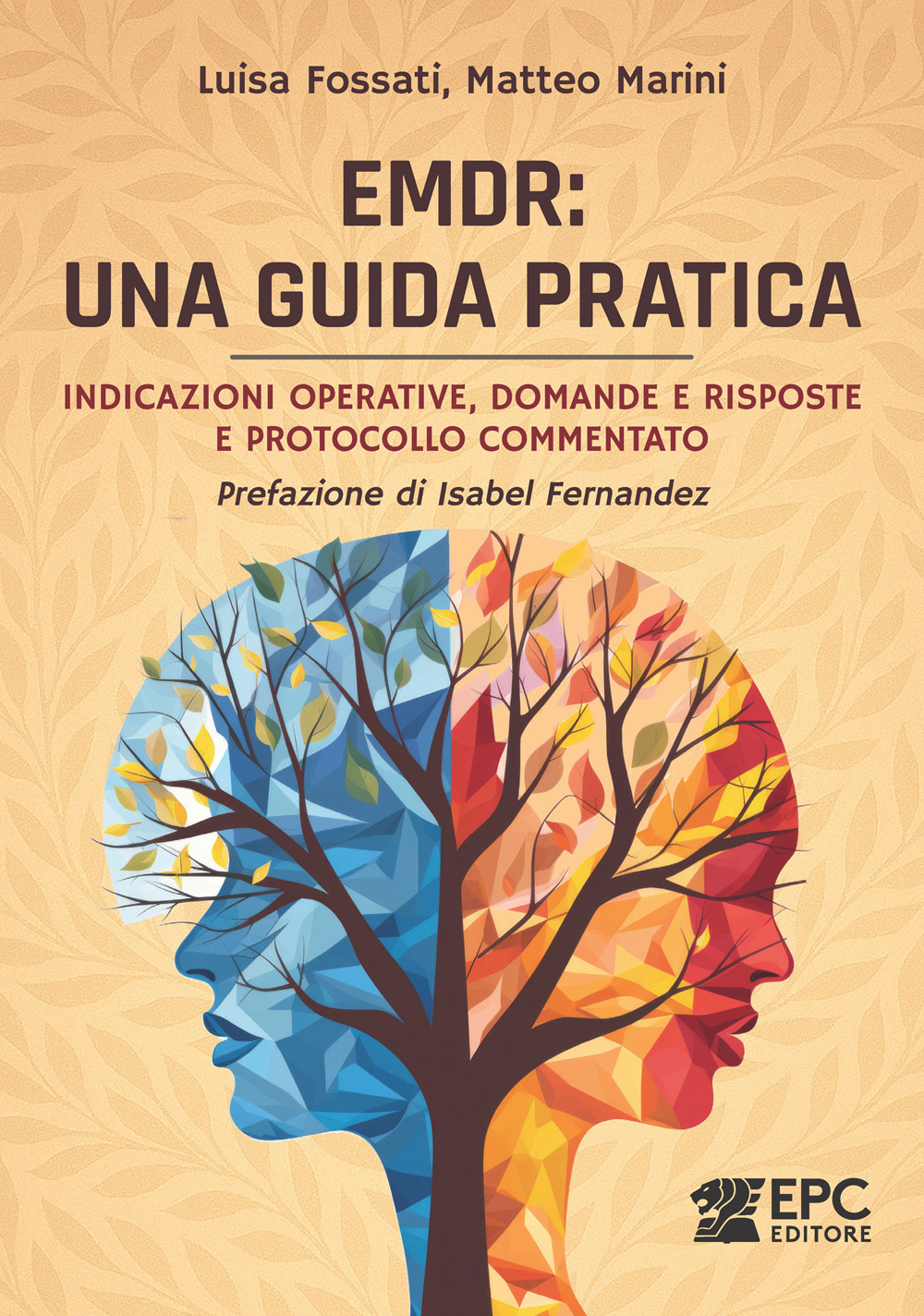 EMDR: una guida pratica. Indicazioni operative, domande e risposte e protocollo commentato