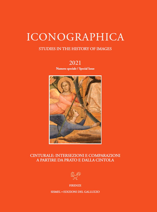 Iconographica. Vol. 20: Special Issue. Cinturale: intersezioni e comparazioni a partire da Prato e dalla Cintola