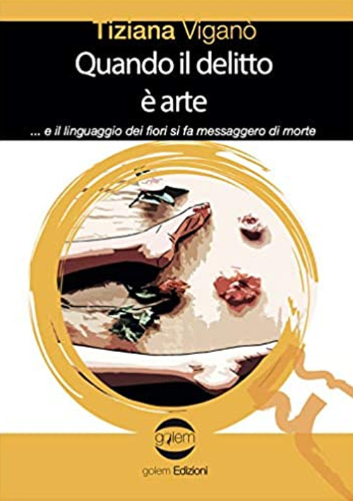 Quando il delitto è arte ...e il linguaggio dei fiori si fa messaggero di morte
