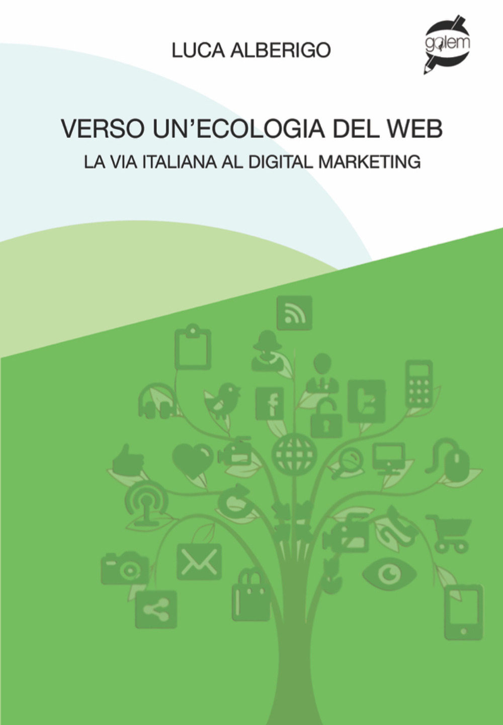 Verso un'ecologia del web La via italiana al digital marketing