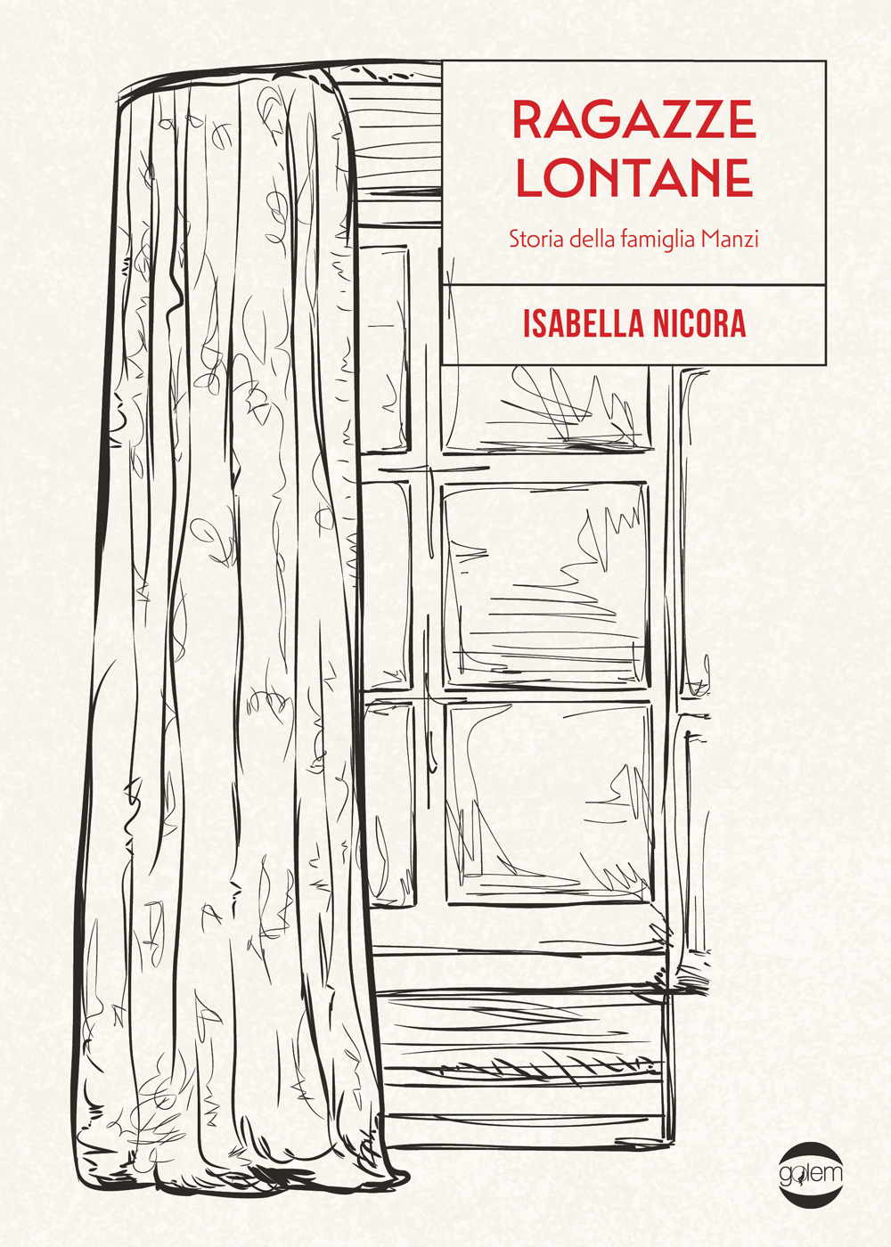 Ragazze lontane. Storia della famiglia Manzi