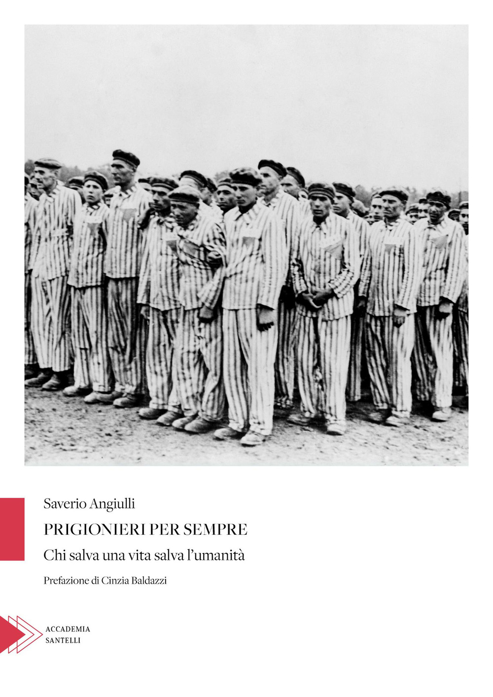 Prigionieri per sempre. Chi salva una vita salva l'umanità