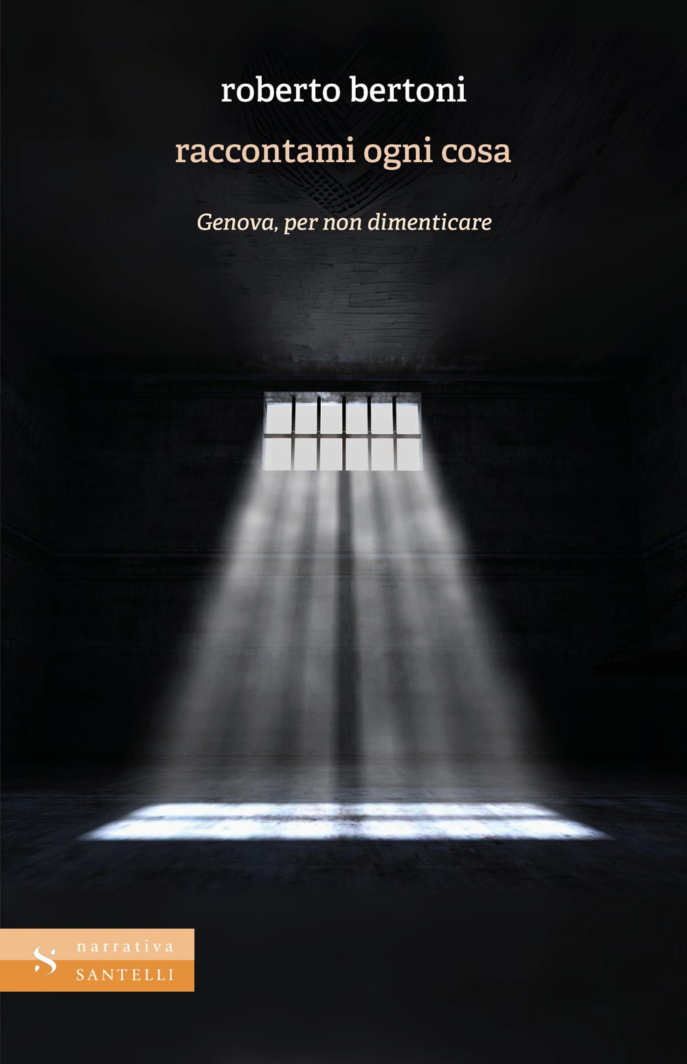 Raccontami ogni cosa. Genova, per non dimenticare