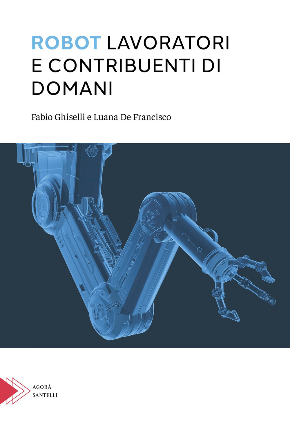 Robot. Lavoratori e contribuenti di domani