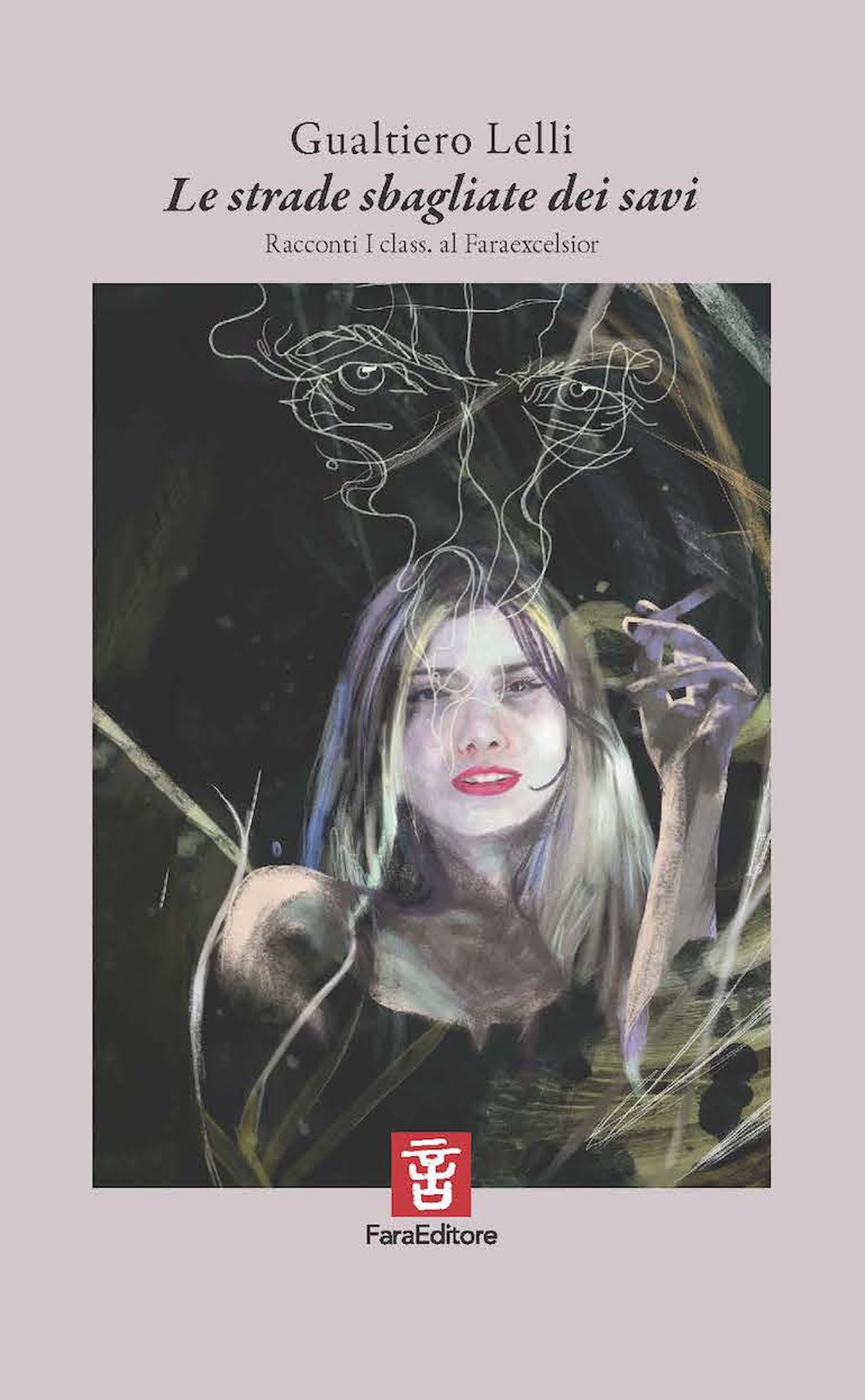 Le strade sbagliate dei savi. Racconti I class. al Faraexcelsior