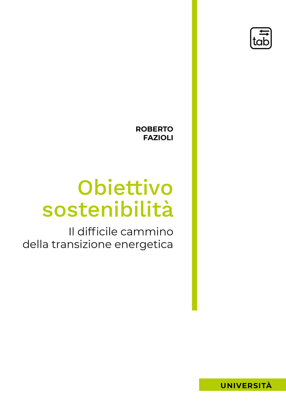 Obiettivo sostenibilità. Il difficile cammino della transizione energetica