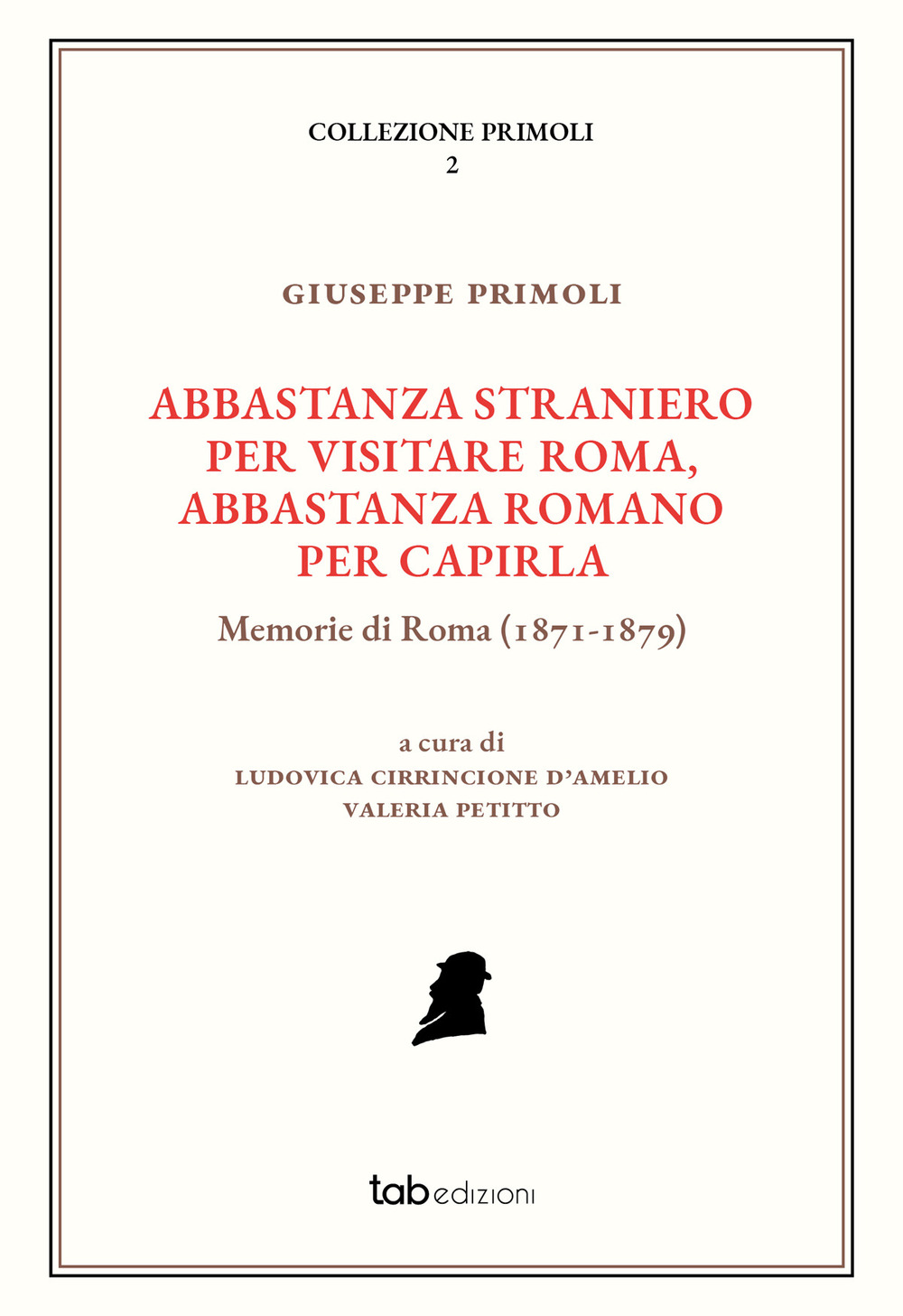 Abbastanza straniero per visitare Roma, abbastanza romano per capirla. Memorie di Roma (1871-1879)