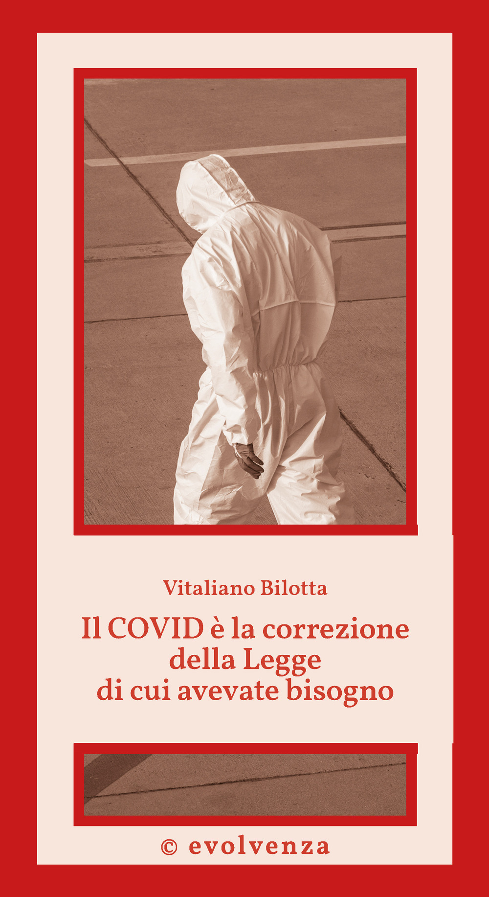 Il Covid è la correzione della Legge di cui avevate bisogno