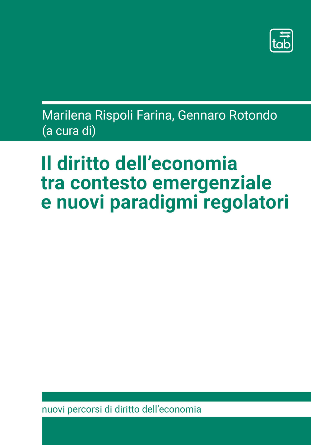 Il diritto dell’economia tra contesto emergenziale e nuovi paradigmi regolatori