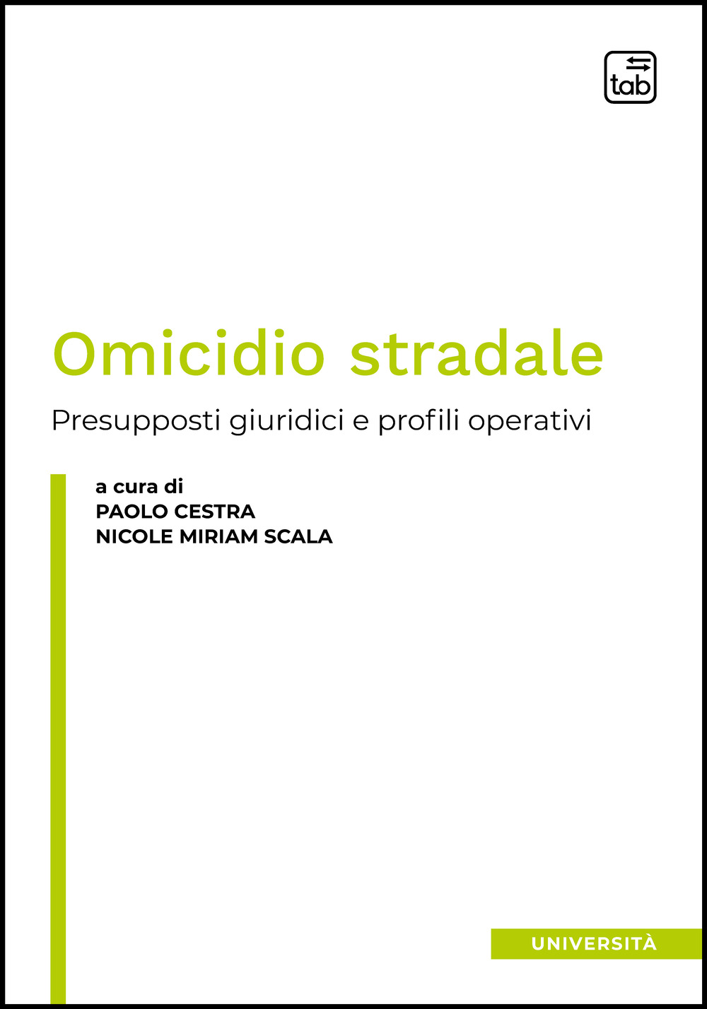 Omicidio stradale. Presupposti giuridici e profili operativi