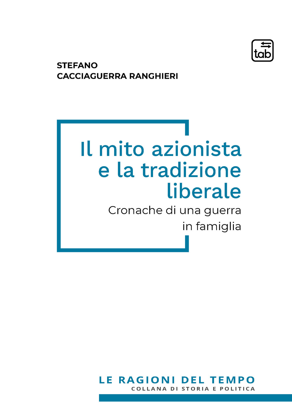 Il mito azionista e la tradizione liberale. Cronache di una guerra in famiglia