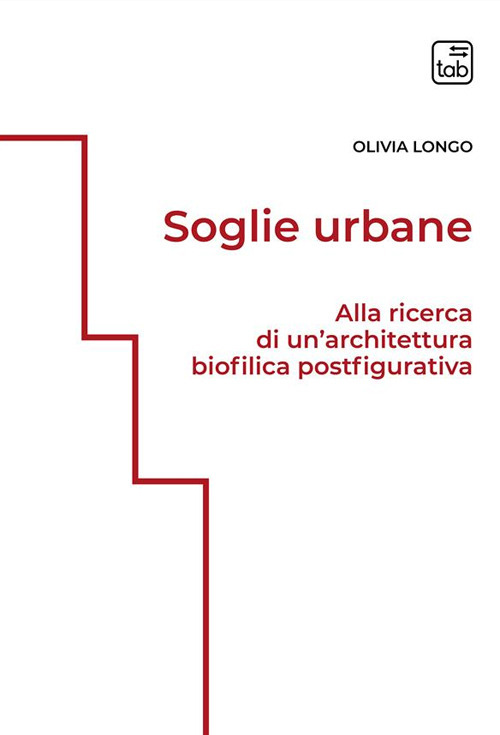 Soglie urbane. Alla ricerca di un'architettura biofilica postfigurativa