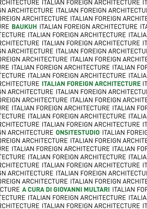 Italian Foreign Architecture. Baukuh - Onsitestudio