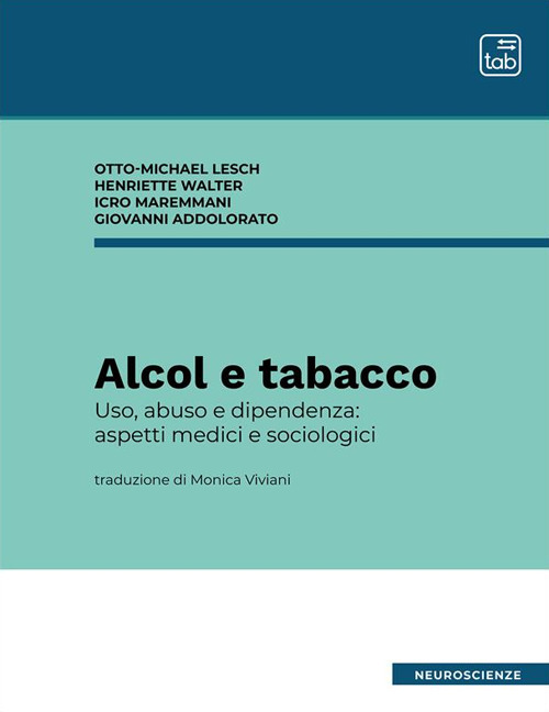 Alcol e tabacco. Uso, abuso e dipendenza: aspetti medici e sociologici
