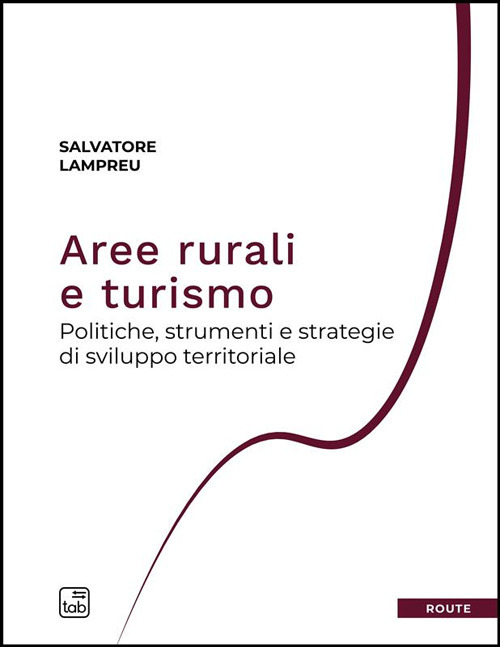 Aree rurali e turismo. Politiche, strumenti e strategie di sviluppo territoriale