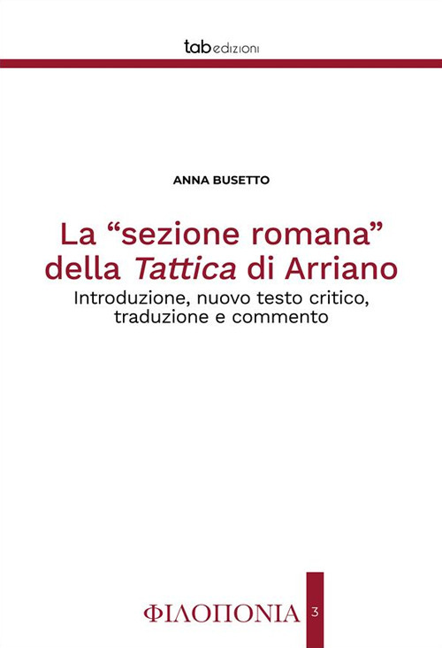 La «sezione romana» della Tattica di Arriano. Introduzione, nuovo testo critico, traduzione e commento