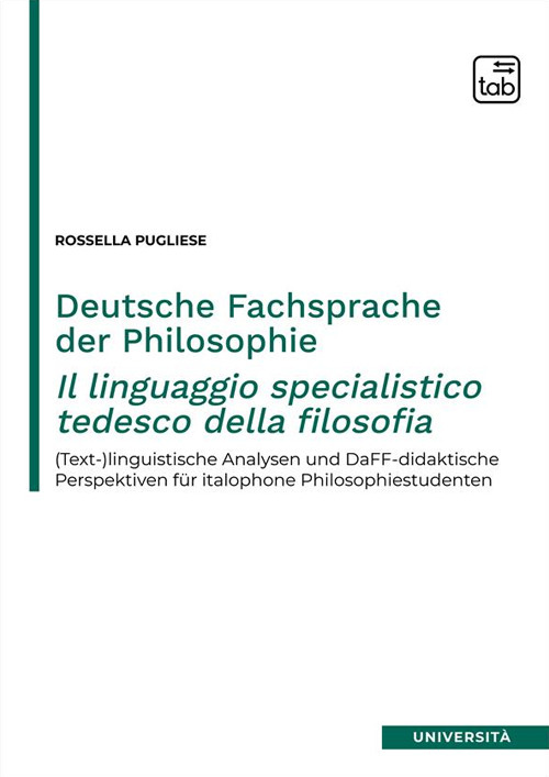 Deutsche Fachsprache der Philosophie-Il linguaggio specialistico tedesco della filosofia. (Text-)linguistische Analysen und DaFF-didaktische Perspektiven für italophone Philosophiestudenten