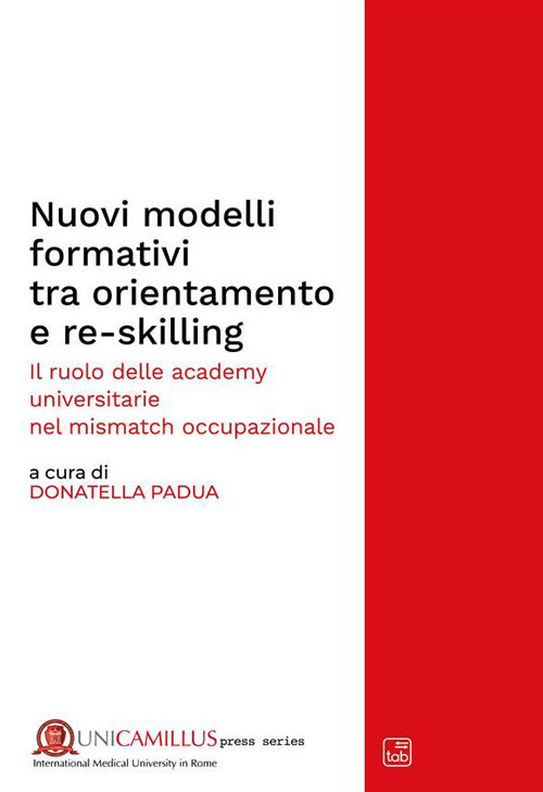 Nuovi modelli formativi tra orientamento e re-skilling. Il ruolo delle academy universitarie nel «mismatch occupazionale»