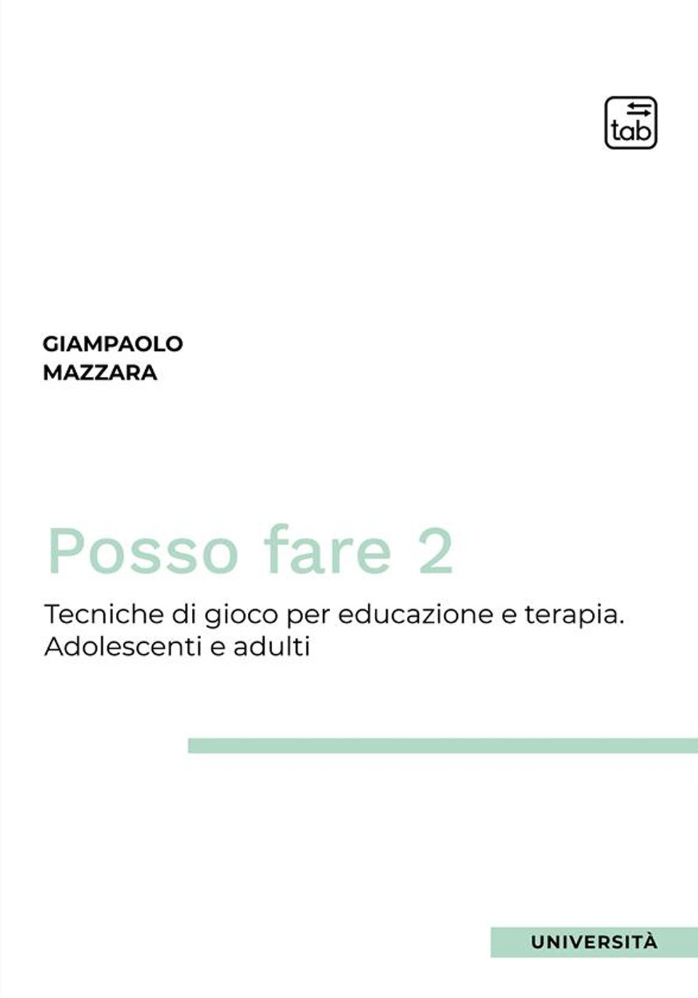 Posso fare. Tecniche di gioco per educazione e terapia. Vol. 2: Adolescenti e adulti