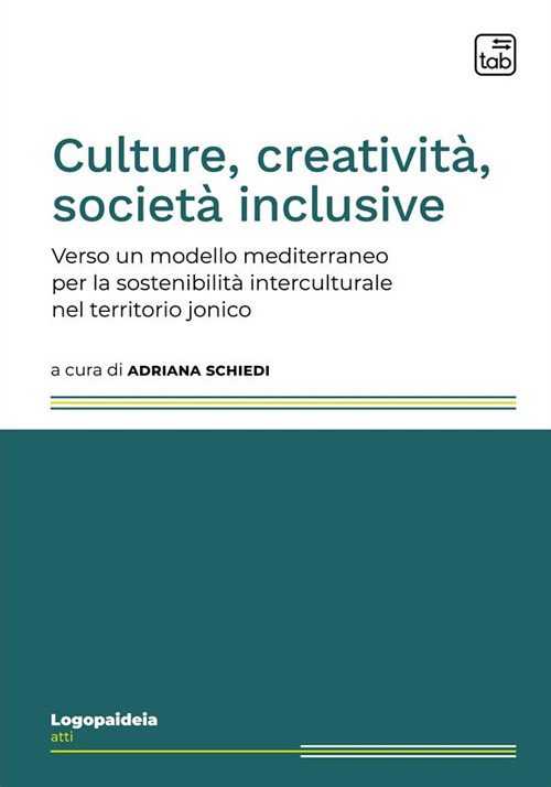 Culture, creatività, società inclusive. Verso un modello mediterraneo per la sostenibilità interculturale nel territorio jonico