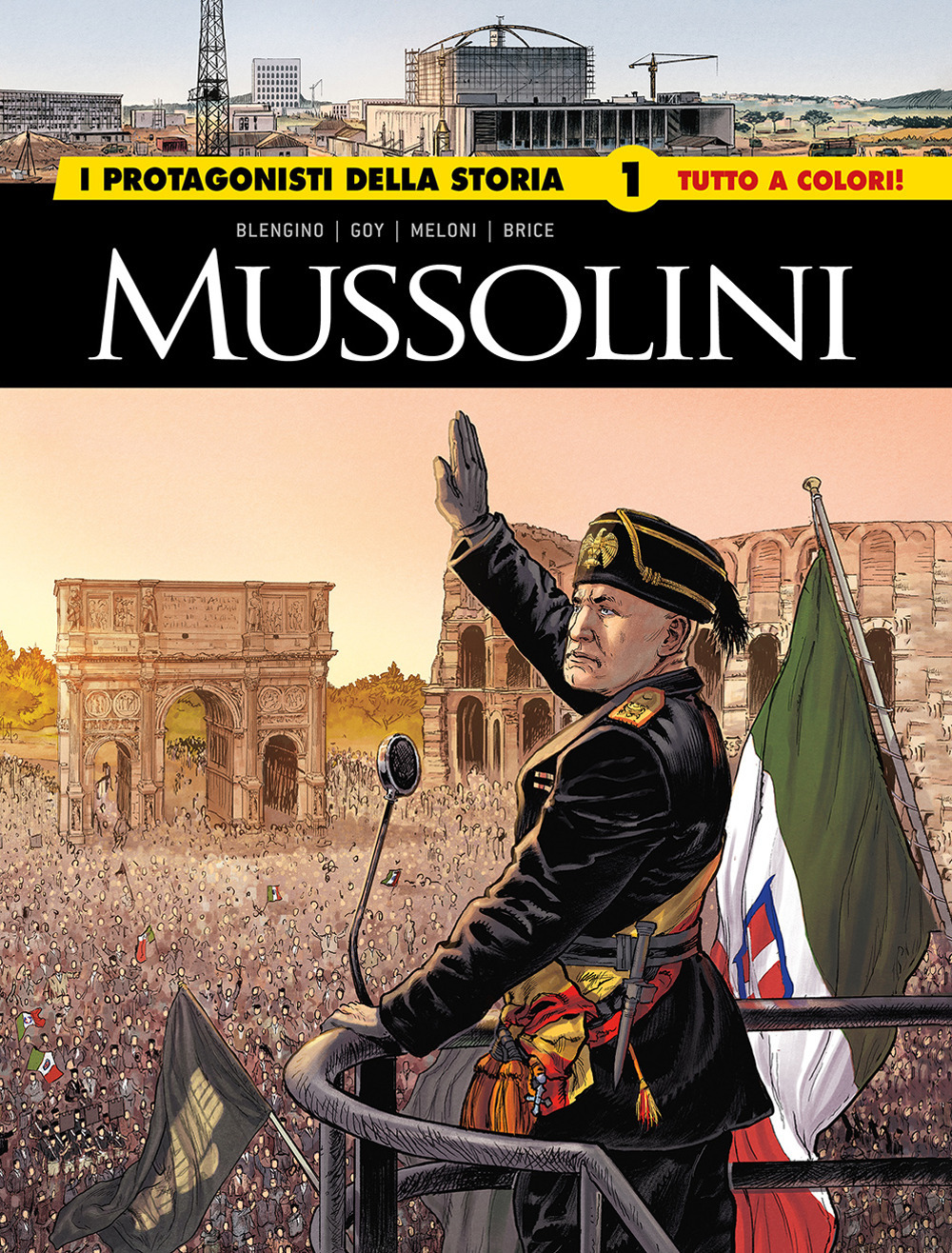 Mussolini. I protagonisti della storia. Vol. 1