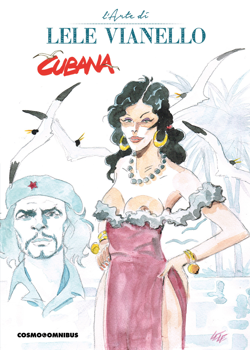 Cubana. L'arte di Lele Vianello. Vol. 1
