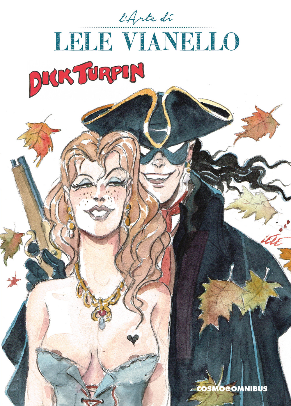 Dick Turpin e altre storie. L'arte di Lele Vianello. Vol. 2