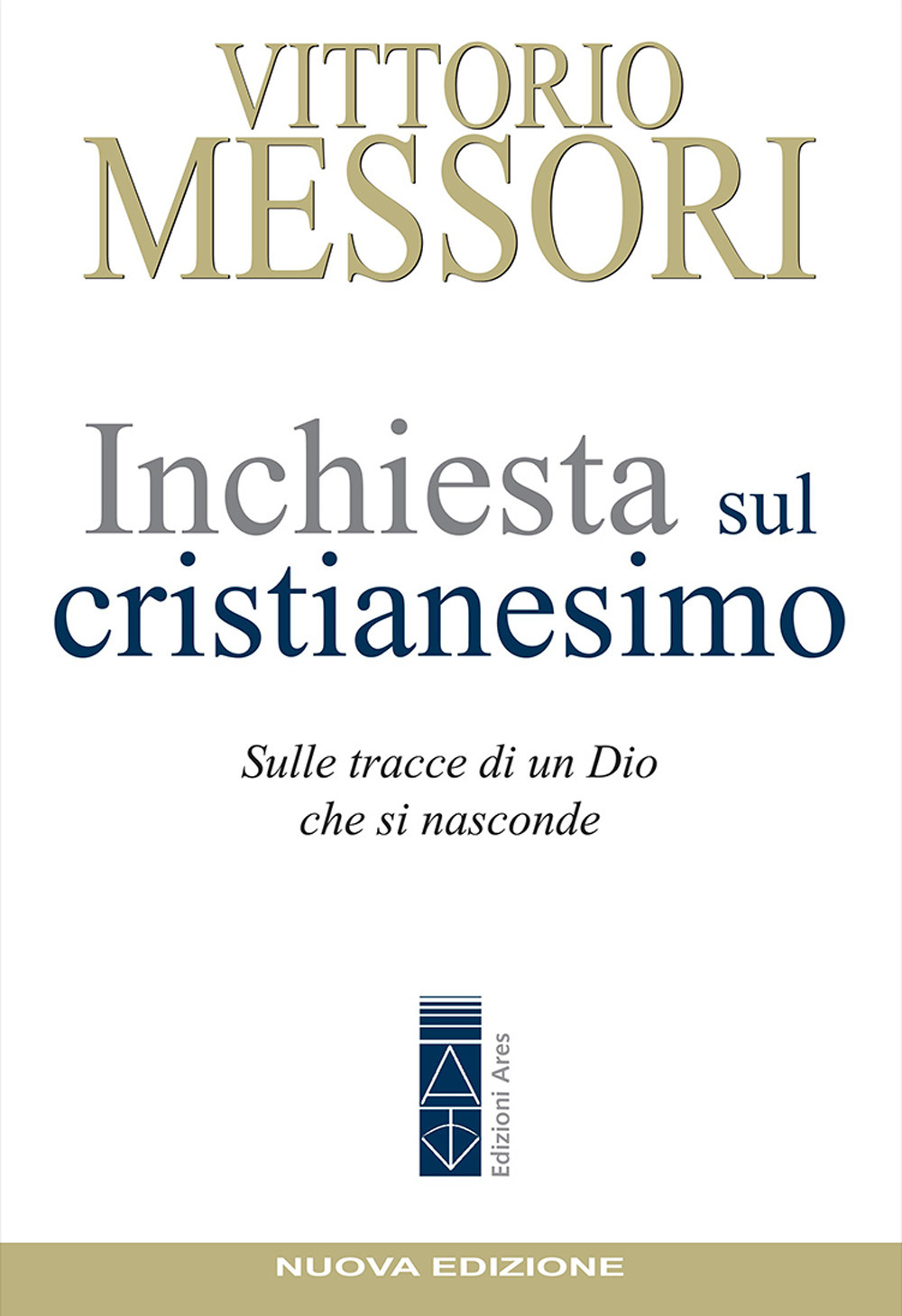 Inchiesta sul Cristianesimo. Sulle tracce di un Dio che si nasconde