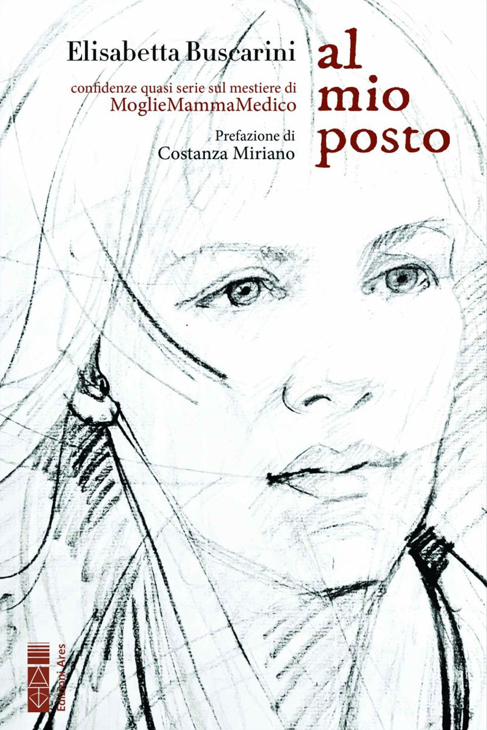 Al mio posto. Confidenze quasi serie sul mestiere di MoglieMammaMedico
