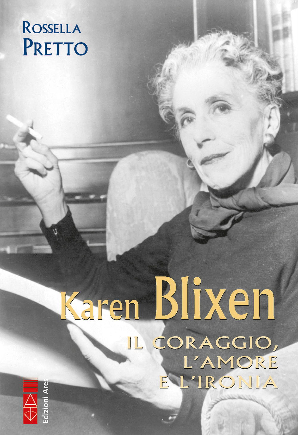 Karen Blixen. Il coraggio, l’amore e l’ironia