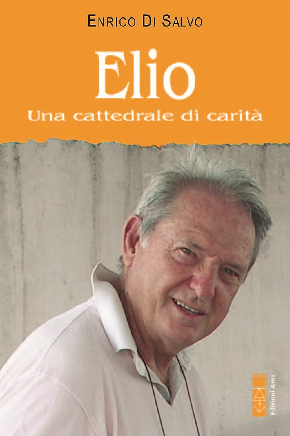 Elio. Una cattedrale di carità