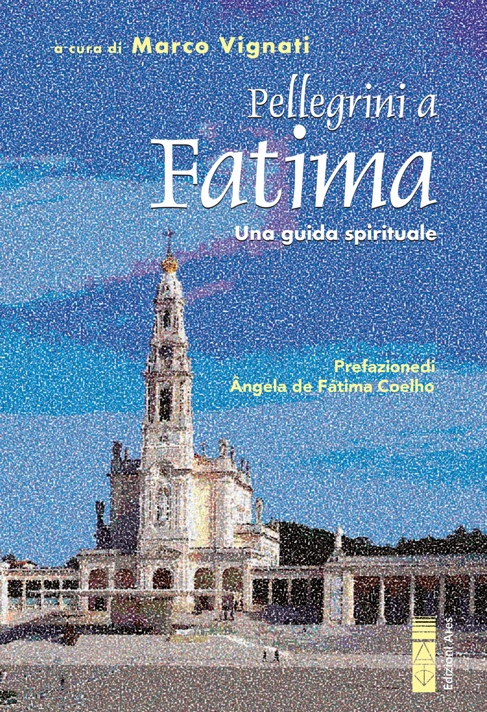 Pellegrini a Fatima. Una guida spirituale